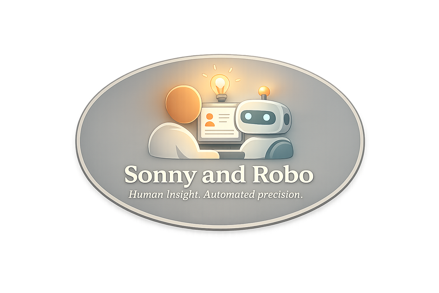 Sonny and Robo — Human Insight. Automated precision.